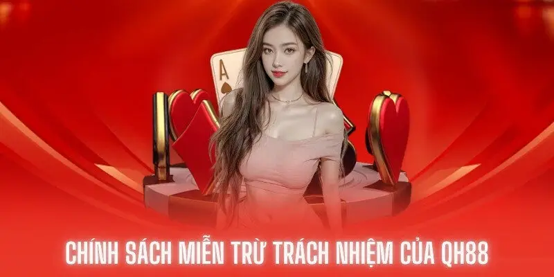 Miễn trừ trách nhiệm 1 Chính sách miễn trừ trách nhiệm giúp xác định quyền lợi và nghĩa vụ của nhà cái và người chơi